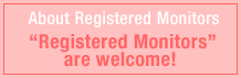 About Registered Monitors Registered Monitors” are welcome!